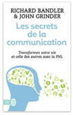 Les secrets de la communication : Les techniques de la PNL